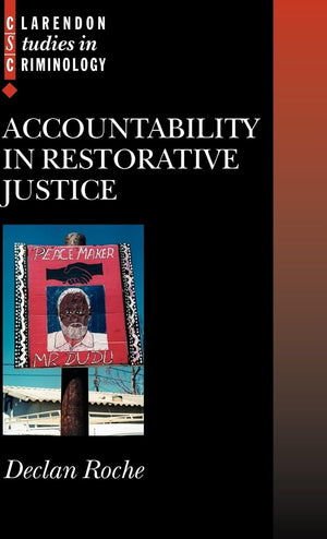 Accountability in Restorative Justice (Clarendon Studies in Criminology),New