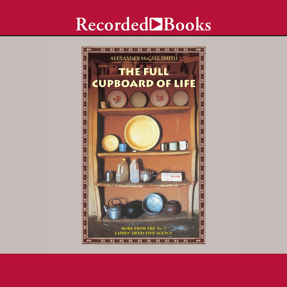 The Full Cupboard Of Life: More From The No. 1 Ladies' Detective Agency