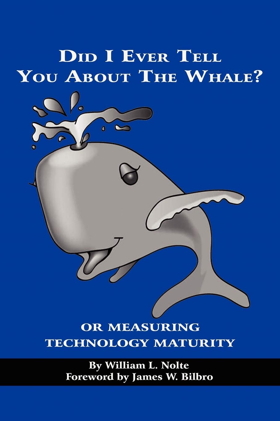 Did I Ever Tell You about the Whale?: or Measuring Technology Maturity (NA),Used