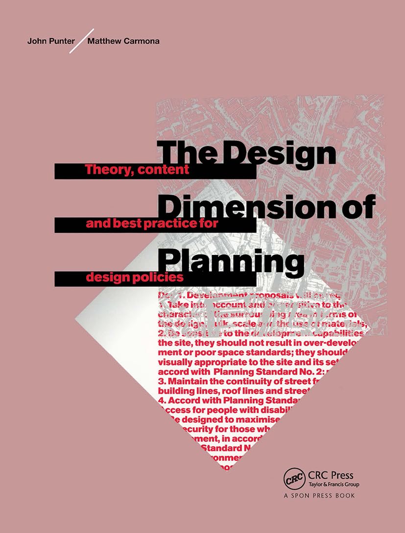 The Design Dimension Of Planning: Theory, Content And Best Practice For Design Policies