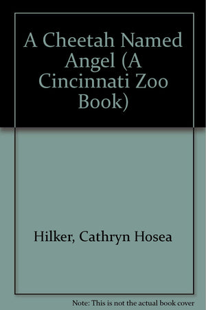 A Cheetah Named Angel (A Cincinnati Zoo Book),Used