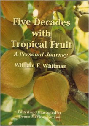 Five Decades with Tropical Fruit, a Personal Journey,Used
