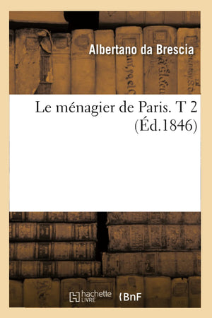 Le Mnagier De Paris. T 2 (D.1846) (Sciences Sociales) (French Edition),New
