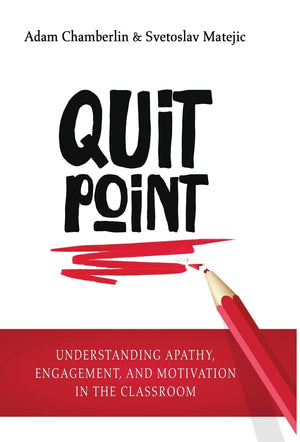Quit Point: Understanding Apathy, Engagement, and Motivation in the Classroom,Used