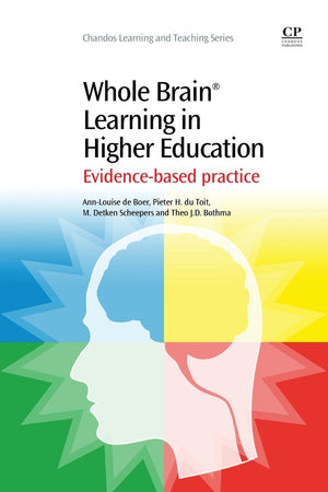 Whole Brain Learning in Higher Education: EvidenceBased Practice (Chandos Learning and Teaching Series)