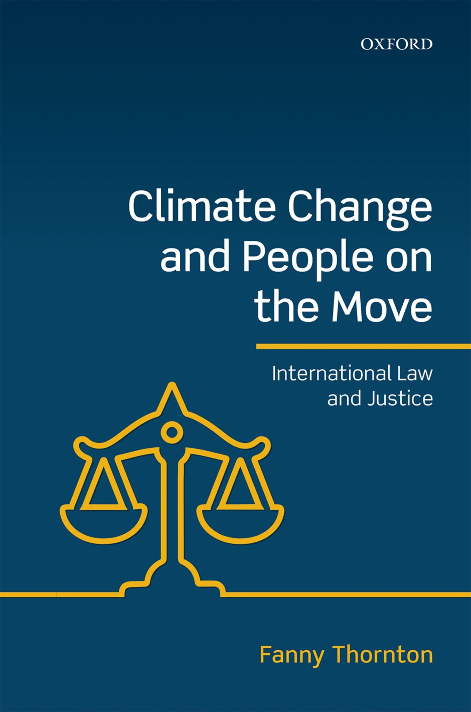 Climate Change and People on the Move: International Law and Justice,Used