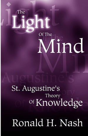 The Light of the Mind: St. Augustine's Theory of Knowledge,Used