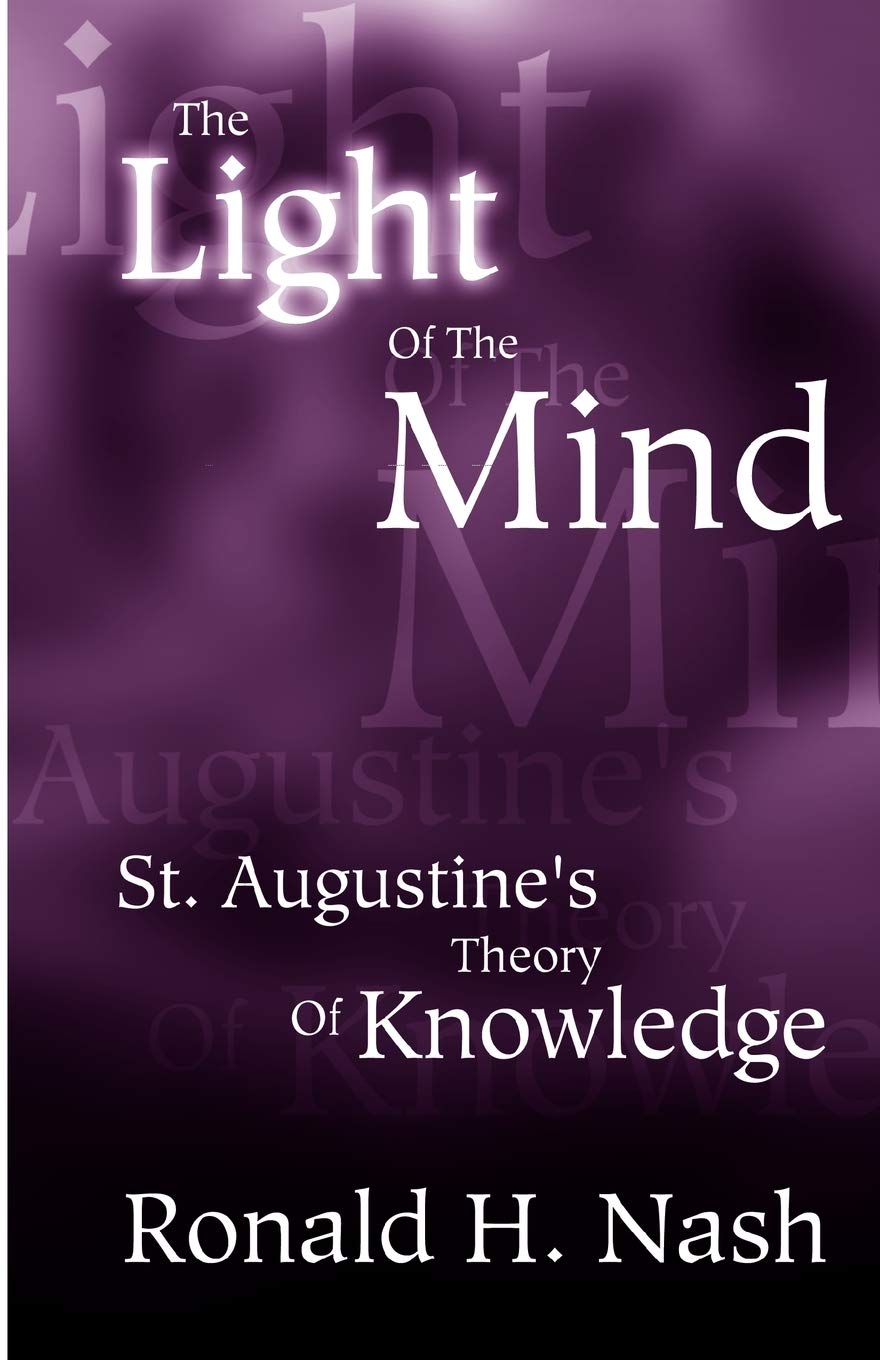 The Light of the Mind: St. Augustine's Theory of Knowledge,Used