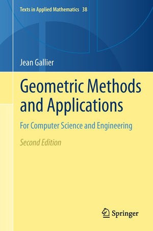 Geometric Methods and Applications: For Computer Science and Engineering (Texts in Applied Mathematics, 38),Used