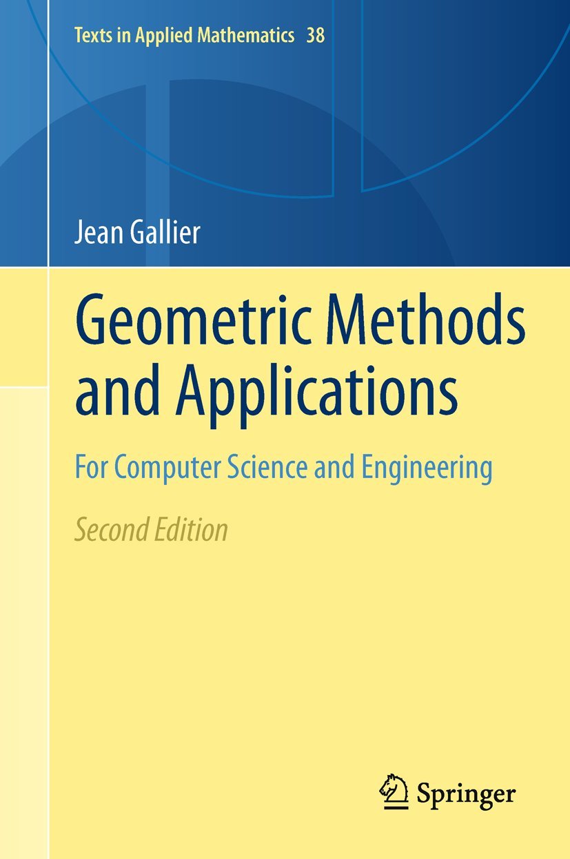 Geometric Methods and Applications: For Computer Science and Engineering (Texts in Applied Mathematics, 38),Used