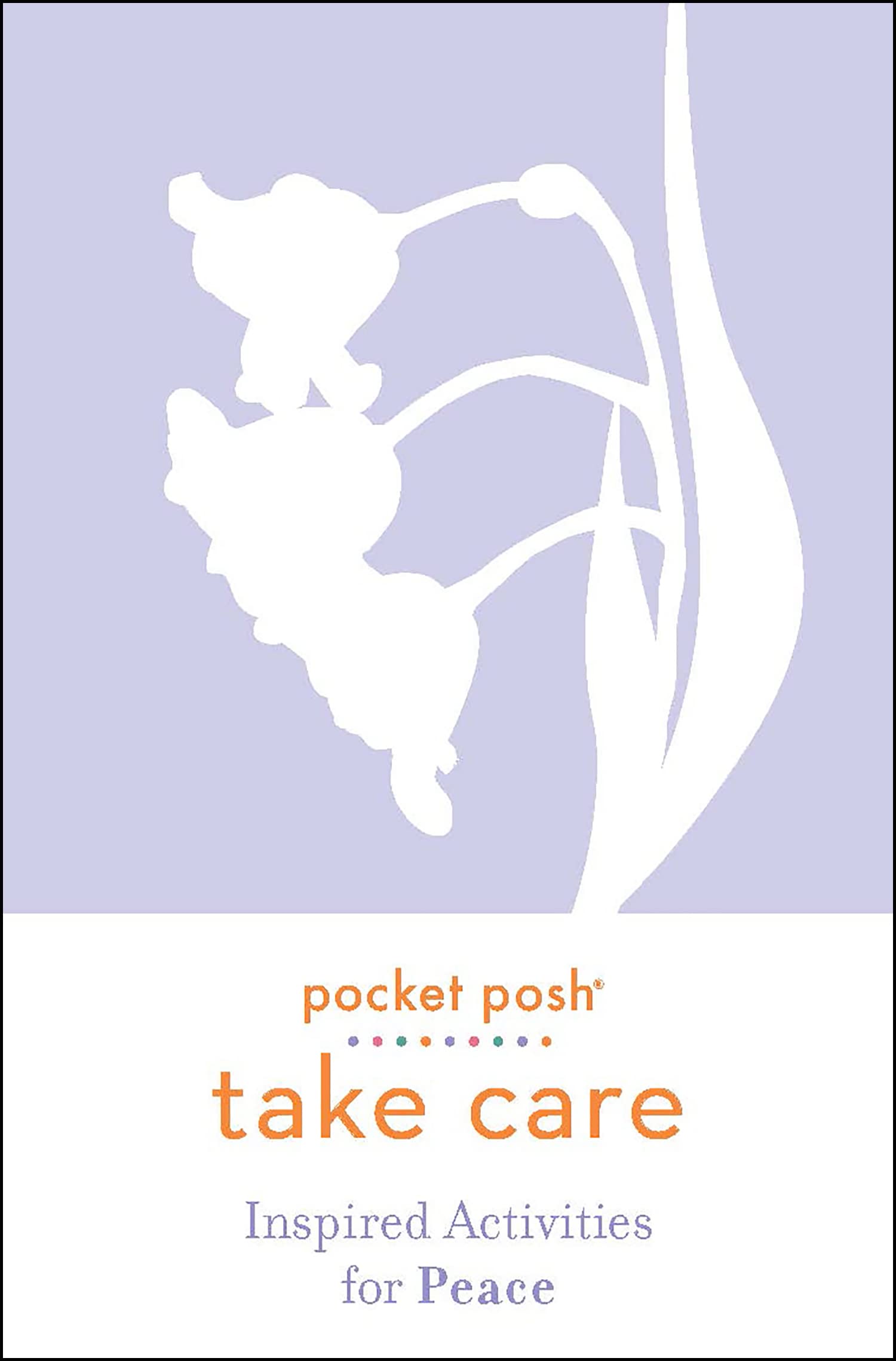 Pocket Posh Take Care: Inspired Activities for Peace,Used