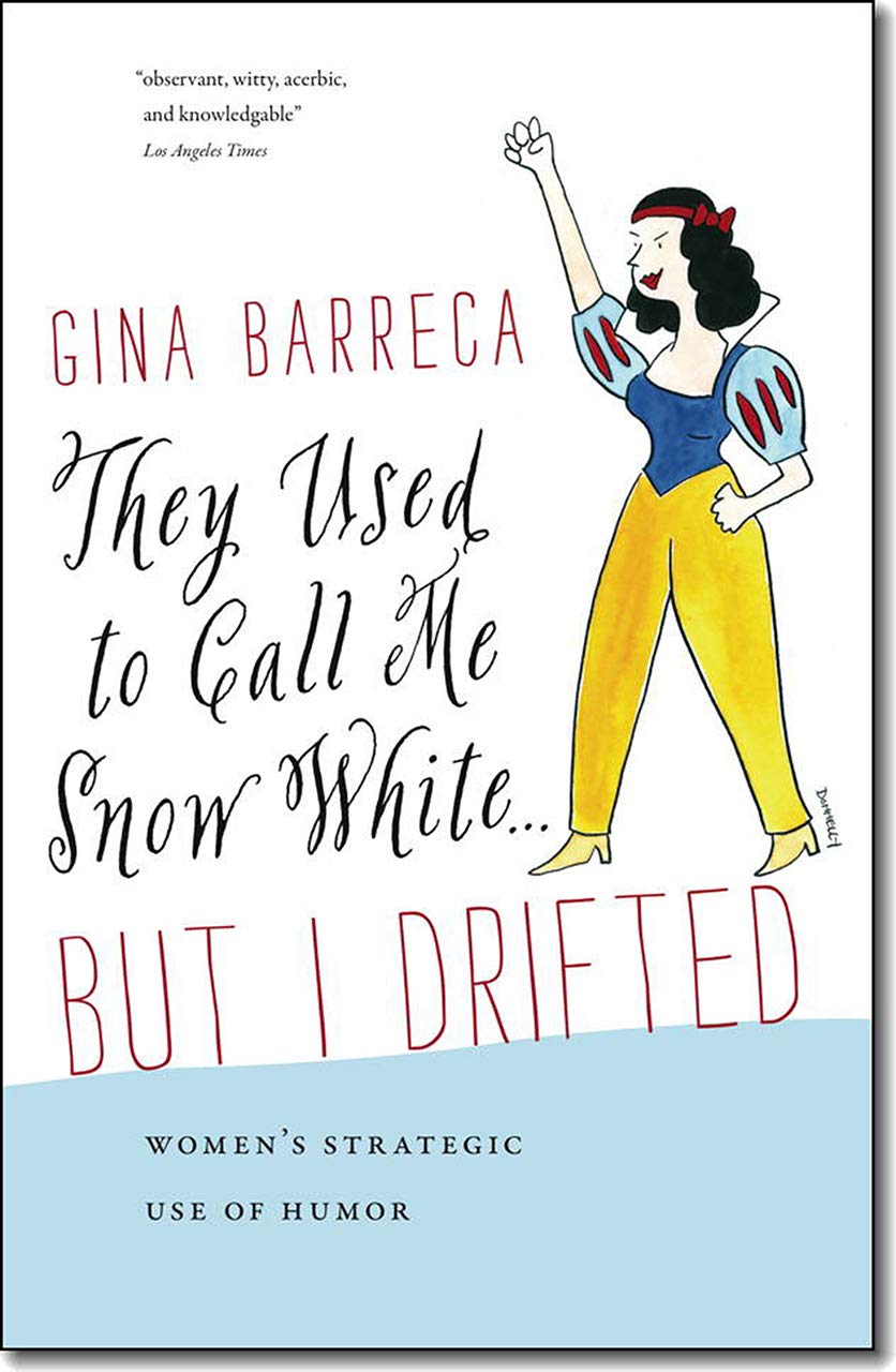 They Used to Call Me Snow White . . . But I Drifted: Womens Strategic Use of Humor,Used