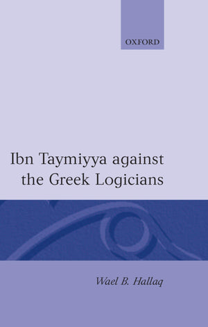 Ibn Taymiyya Against the Greek Logicians,Used