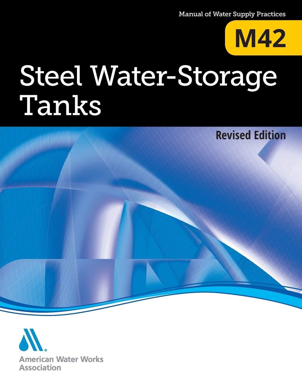 Steel Water Storage Tanks (M42): AWWA Manual of Practice,New