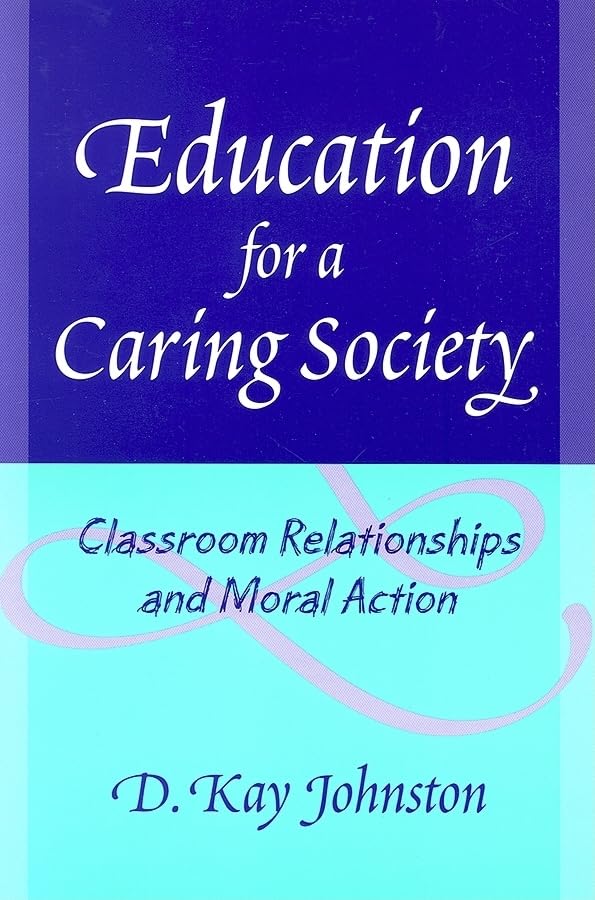Education For A Caring Society: Classroom Relationships And Moral Action,Used