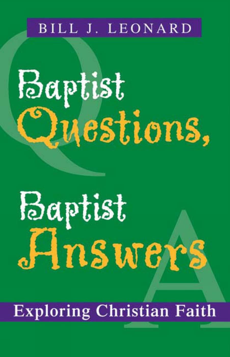 Baptist Questions, Baptist Answers: Exploring Christian Faith,Used