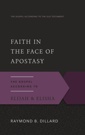 Faith in the Face of Apostasy: The Gospel According to Elijah & Elisha (Gospel According to the Old Testament),Used