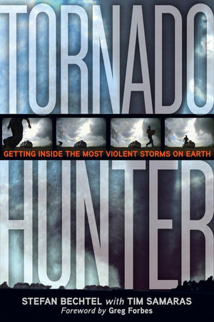Tornado Hunter: Getting Inside the Most Violent Storms on Earth,Used