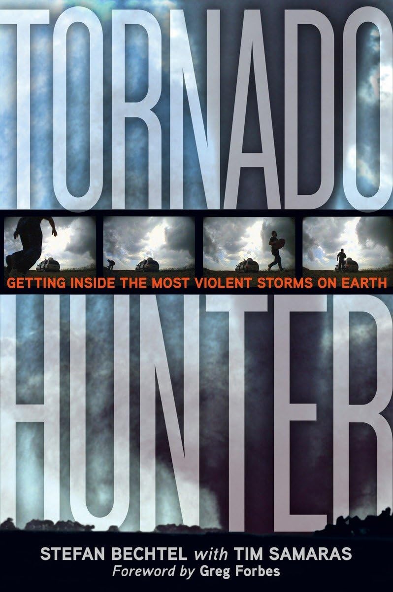 Tornado Hunter: Getting Inside the Most Violent Storms on Earth,Used