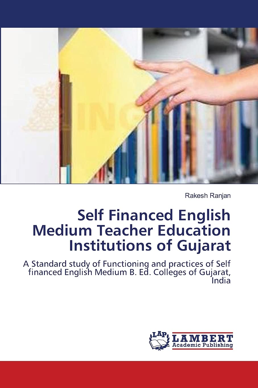 Self Financed English Medium Teacher Education Institutions of Gujarat: A Standard study of Functioning and practices of Self fi,Used