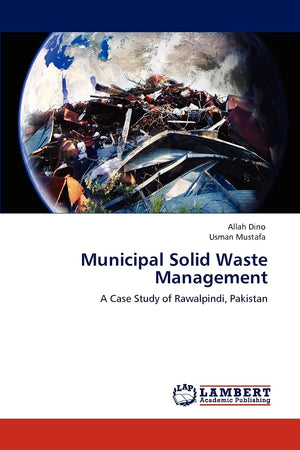 Municipal Solid Waste Management: A Case Study of Rawalpindi, Pakistan,Used