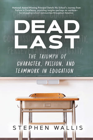 Dead Last: The Triumph of Character, Passion, and Teamwork in Education,Used