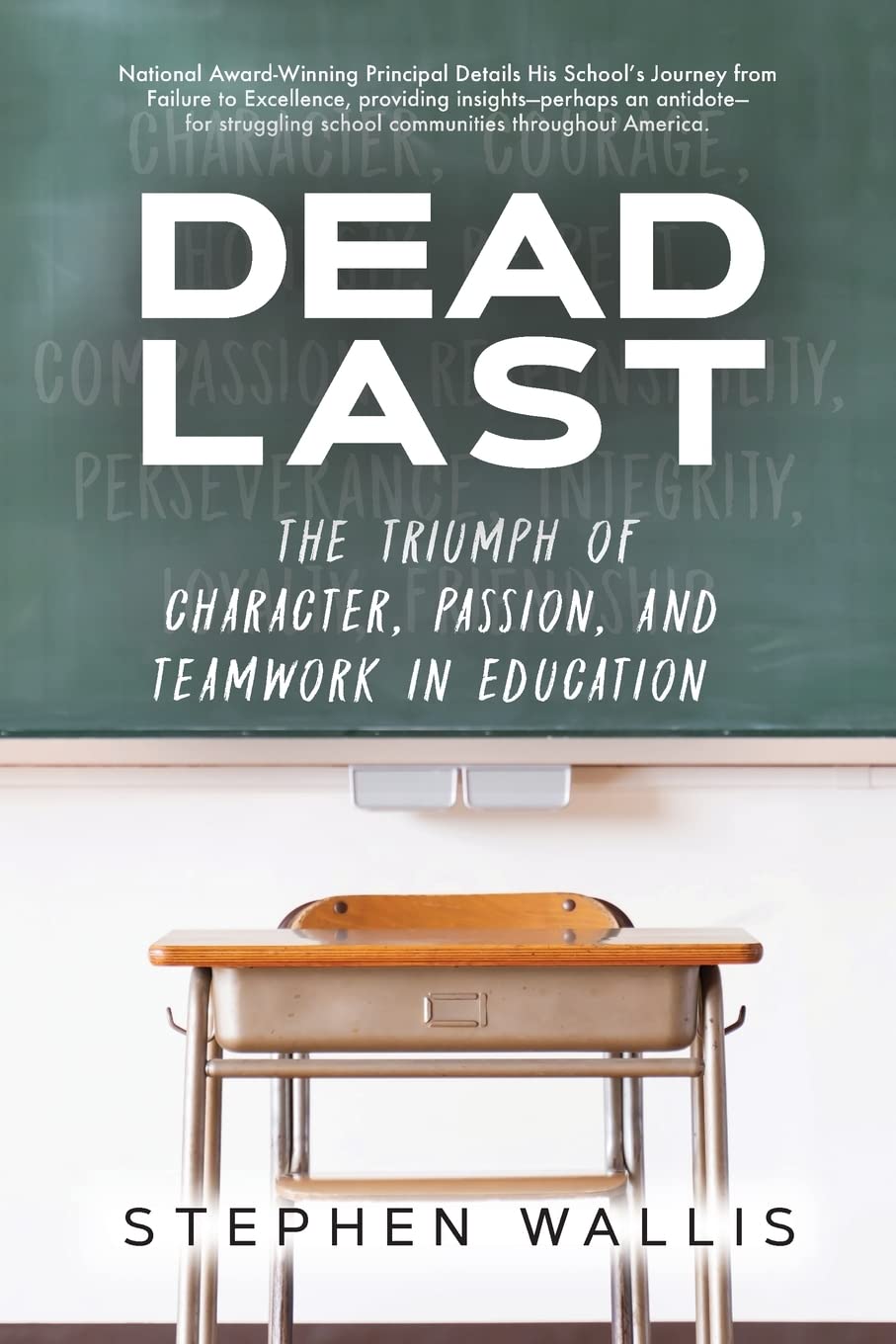 Dead Last: The Triumph of Character, Passion, and Teamwork in Education,Used