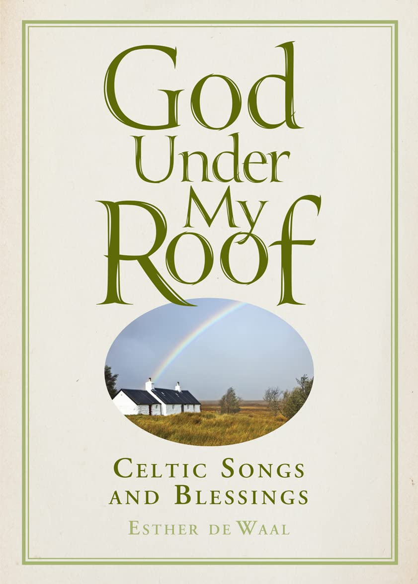 God Under My Roof: Celtic Songs & Blessings,Used