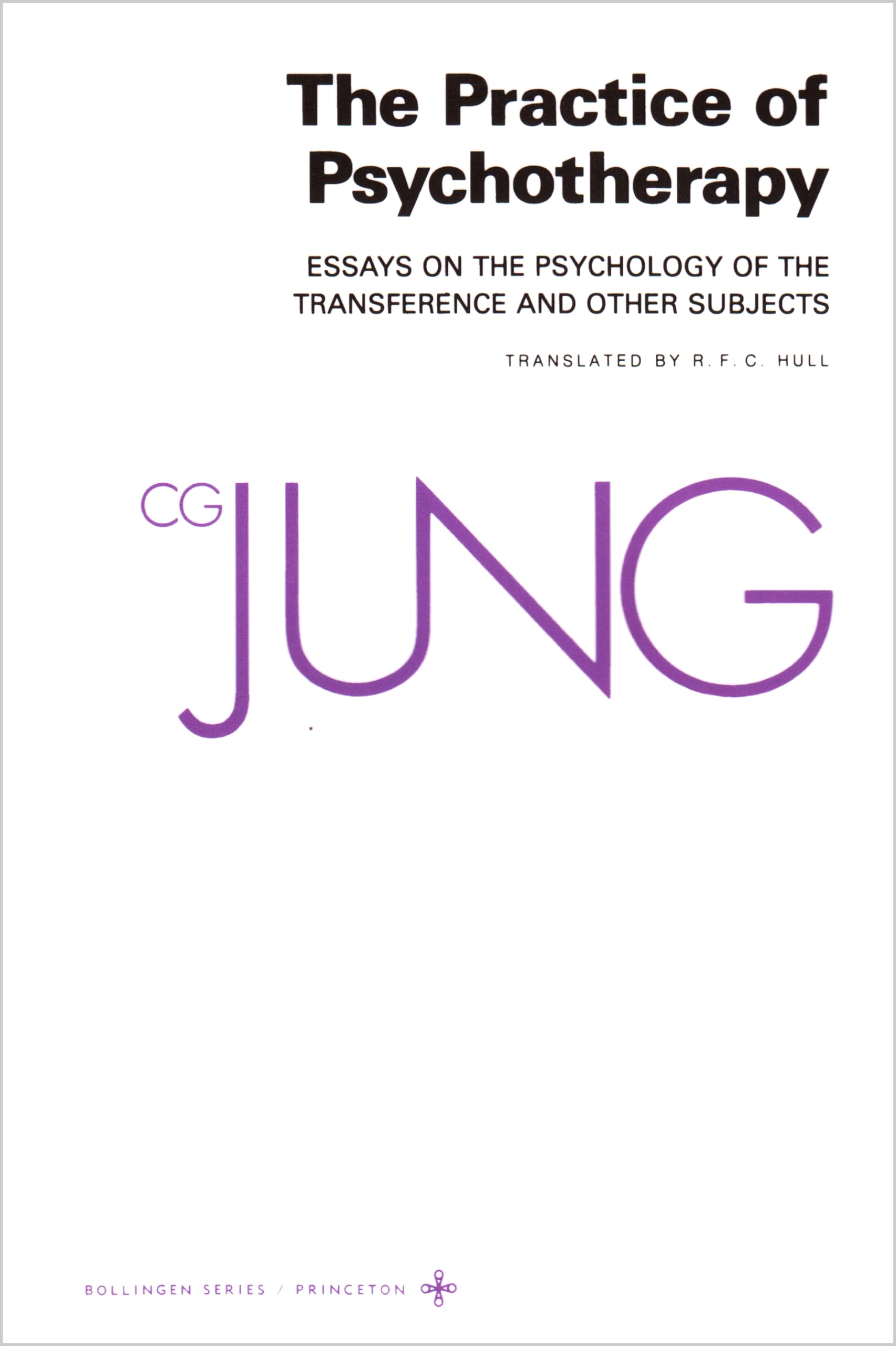 The Practice of Psychotherapy: Essays on the Psychology of the Transference and Other Subjects (Bollingen Series),New