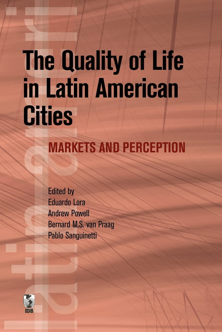 The Quality Of Life In Latin American Cities: Markets And Perception (Latin American Development Forum) (Latin American Developm,Used