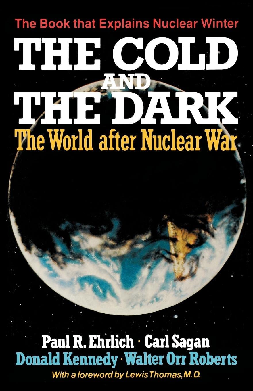 The Cold And The Dark: The World After Nuclear War,New
