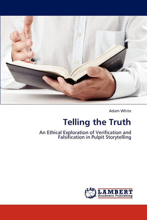 Telling the Truth: An Ethical Exploration of Verification and Falsification in Pulpit Storytelling,Used