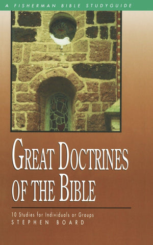 Great Doctrines of the Bible: 10 Studies for Individuals or Groups (Fisherman Bible Studyguide Series),Used