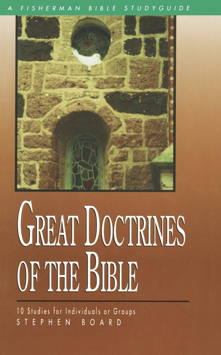Great Doctrines of the Bible: 10 Studies for Individuals or Groups (Fisherman Bible Studyguide Series),Used