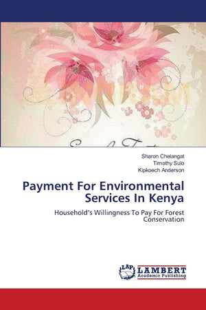 Payment For Environmental Services In Kenya: Households Willingness To Pay For Forest Conservation,Used