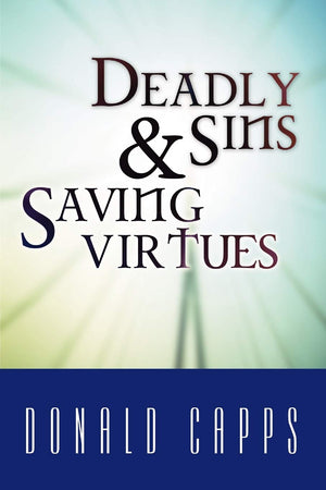 Deadly Sins and Saving Virtues,New