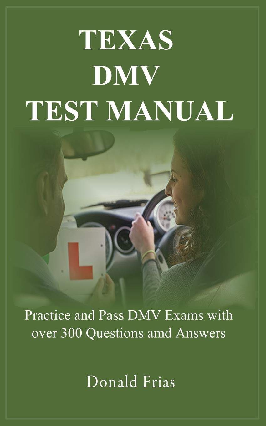 TEXAS DMV TEST MANUAL: Practice and Pass DMV Exams with over 300 Questions and Answers,Used