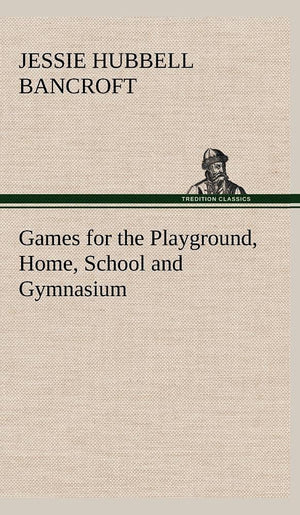 Games for the Playground, Home, School and Gymnasium,Used