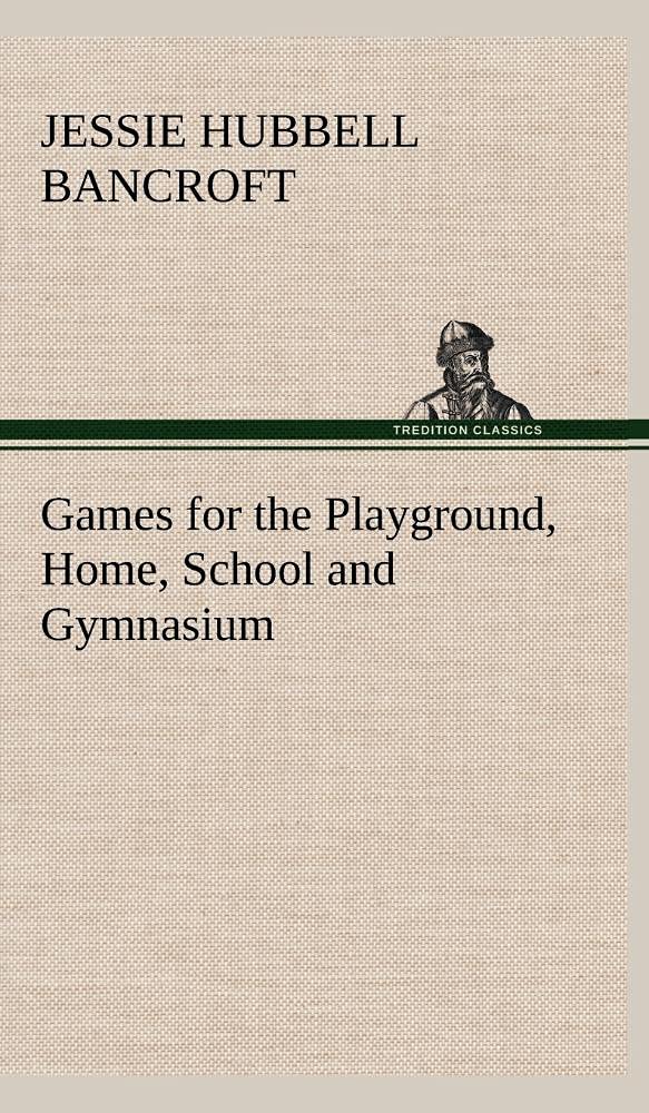 Games for the Playground, Home, School and Gymnasium,Used