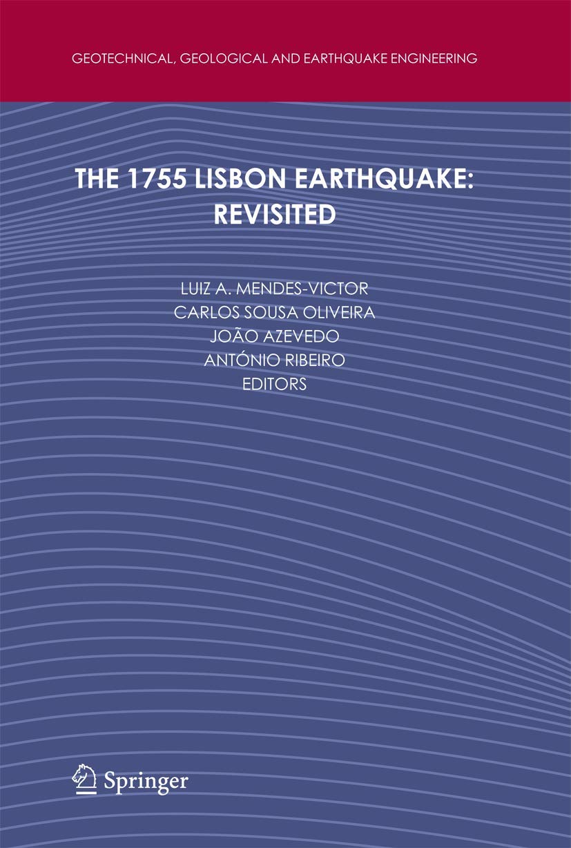 The 1755 Lisbon Earthquake: Revisited (Geotechnical, Geological and Earthquake Engineering, 7),Used