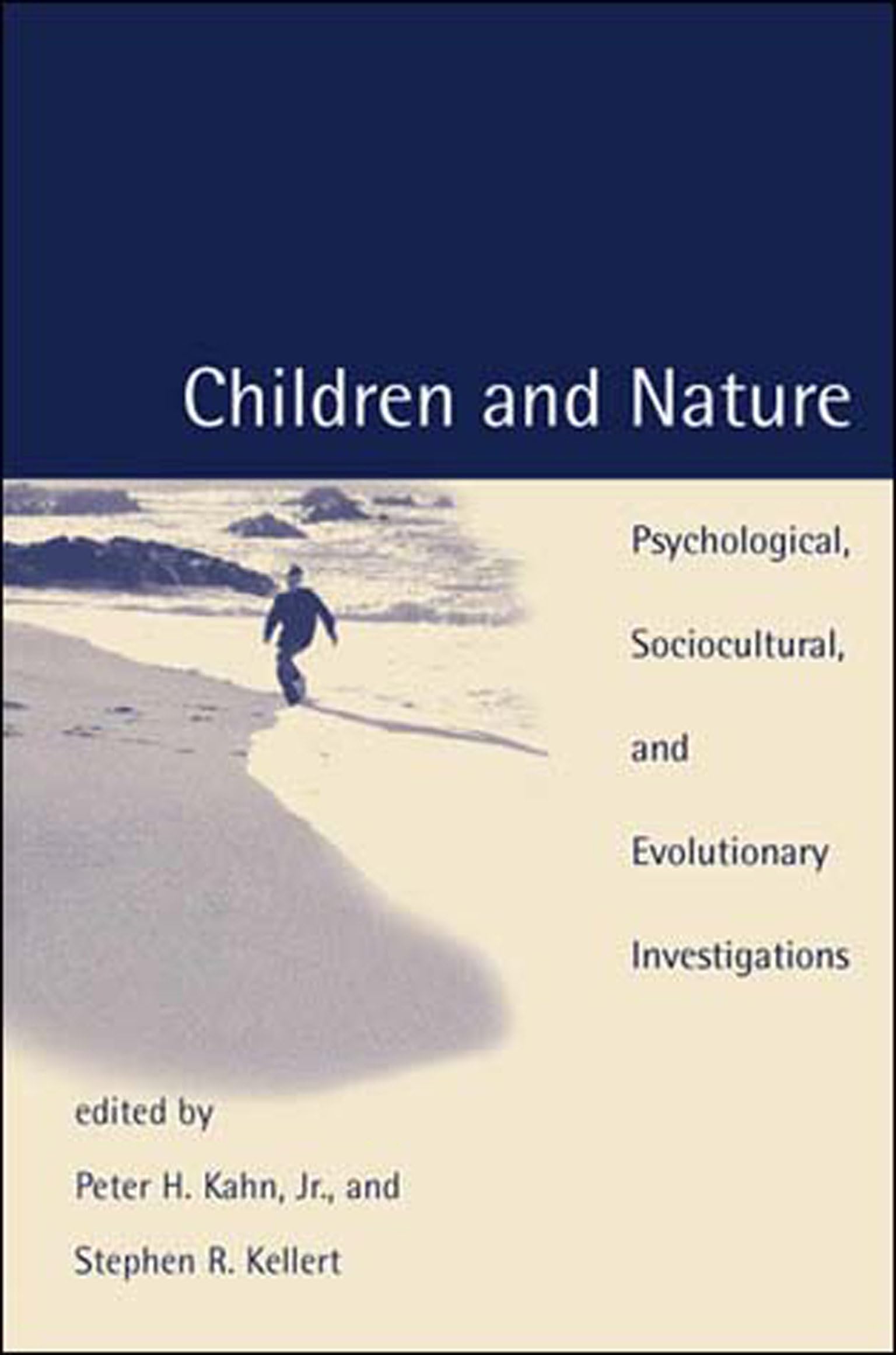 Children and Nature: Psychological, Sociocultural, and Evolutionary Investigations,Used