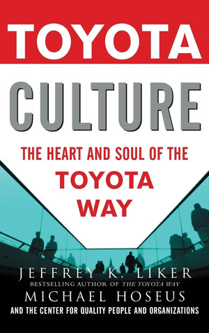 Toyota Culture: The Heart And Soul Of The Toyota Way,Used