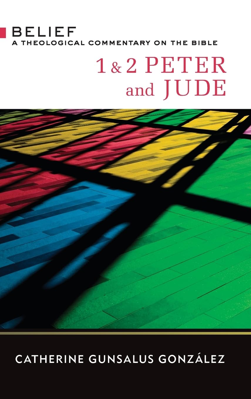 1 & 2 Peter and Jude (Belief: A Theological Commentary on the Bible),New
