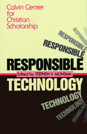 Responsible Technology: A Christian Perspective,Used