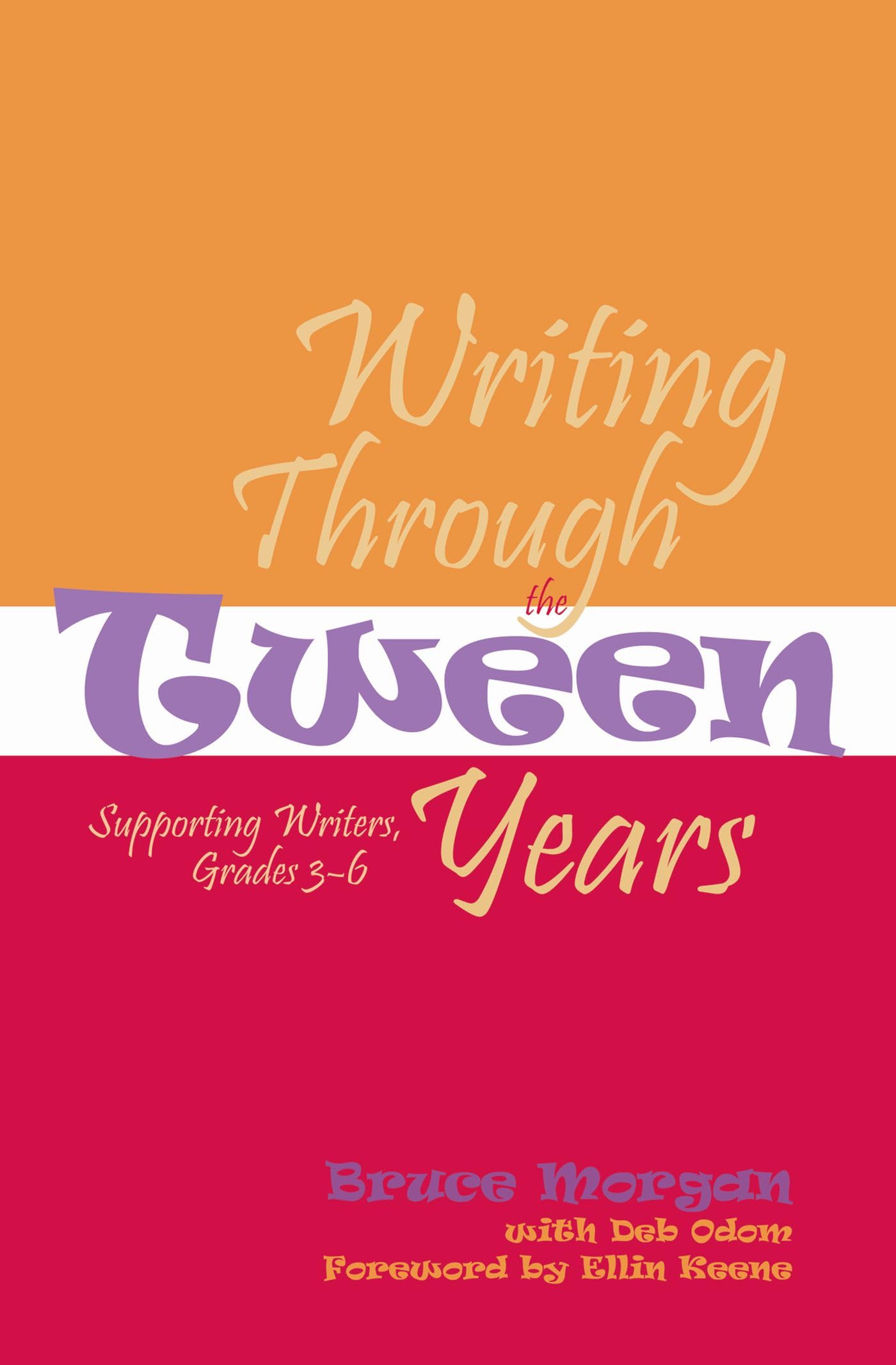 Writing Through the Tween Years: Supporting Writers, Grades 36,Used
