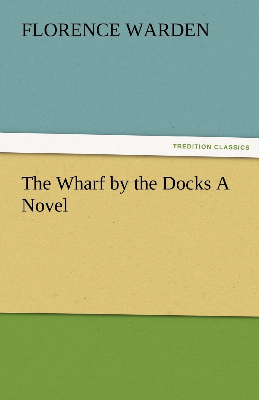 The Wharf by the Docks a Novel,Used