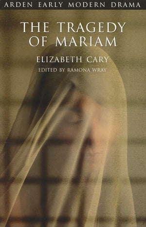 The Tragedy of Mariam (Arden Early Modern Drama),Used