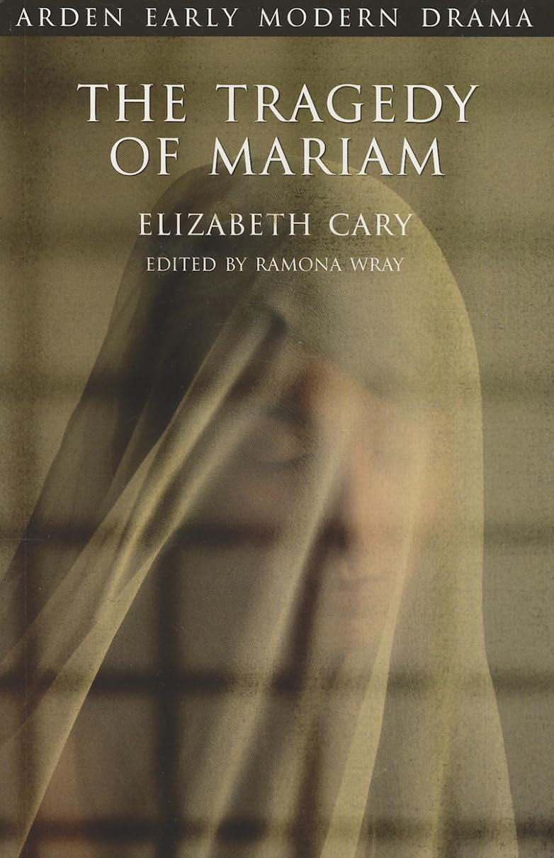 The Tragedy of Mariam (Arden Early Modern Drama),Used