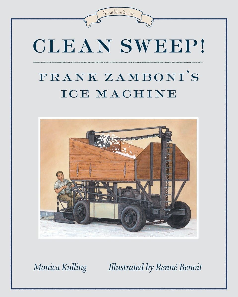 Clean Sweep! Frank Zamboni's Ice Machine: Great Idea Series,Used