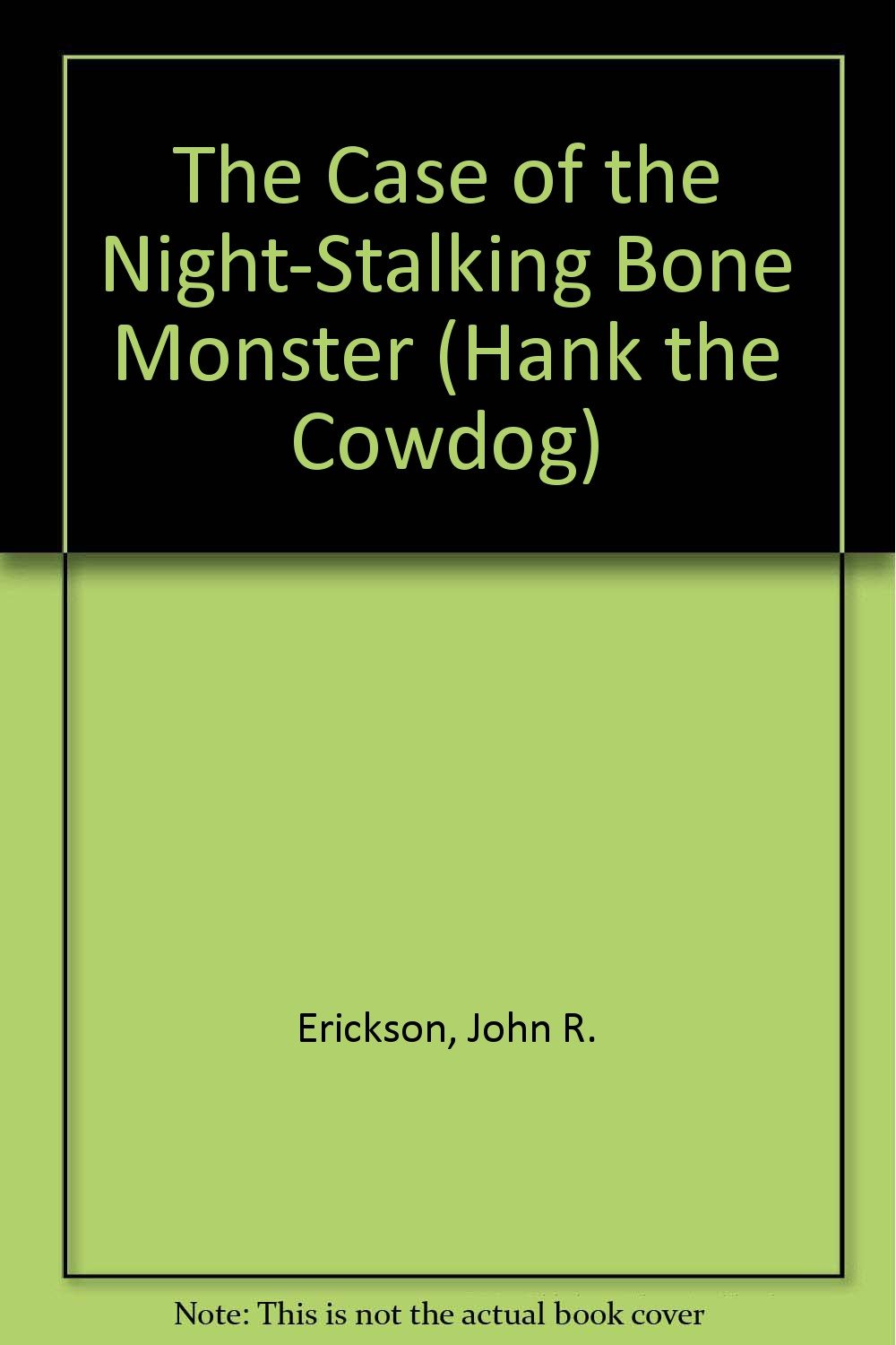 The Case of the NightStalking Bone Monster (Hank the Cowdog Series , No 27),New